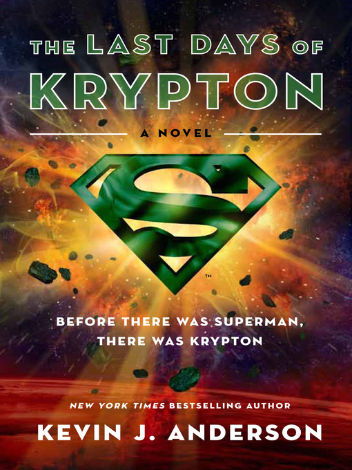Title details for The Last Days of Krypton by Kevin J. Anderson - Available